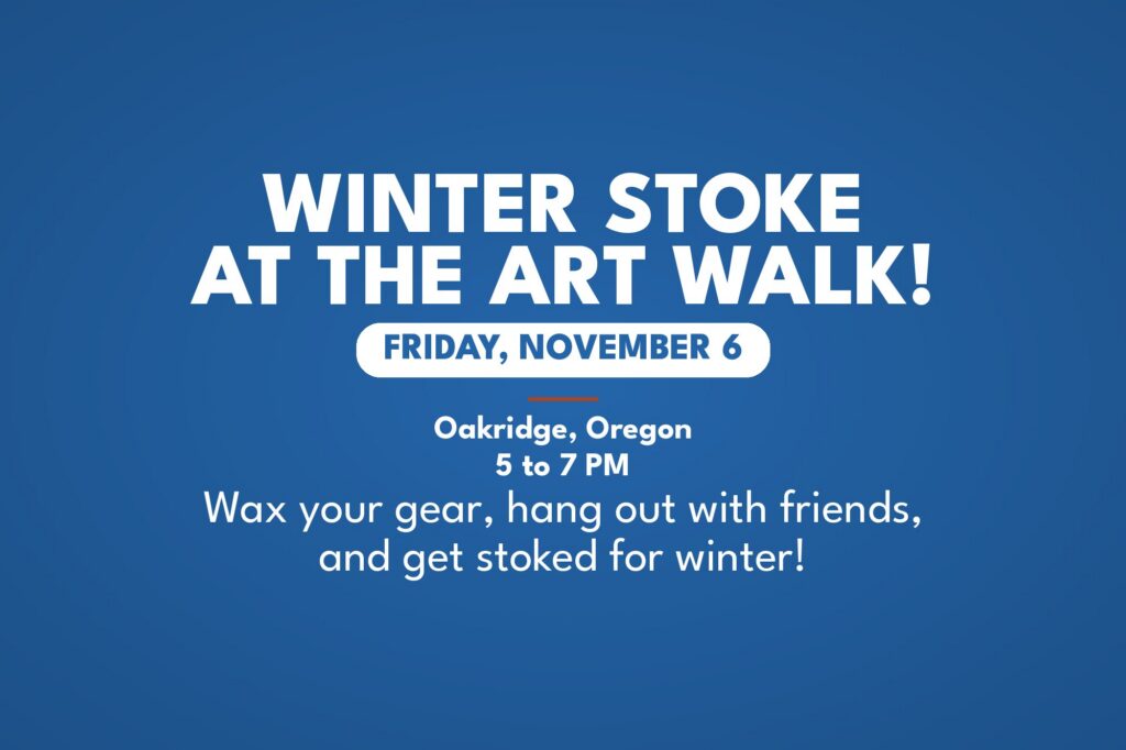 Winter Stoke @ Oakridge First Friday Art Walk